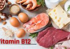 Well Health tips in hindi : क्यों जरूरी है शरीर के लिए Vitamin B12? , जनिए B12 कमी के लक्षण एवं पूर्ति के उपायें