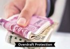 Overdraft Protection क्या है? ओवरड्राफ्ट सुरक्षा कैसे काम करता है
